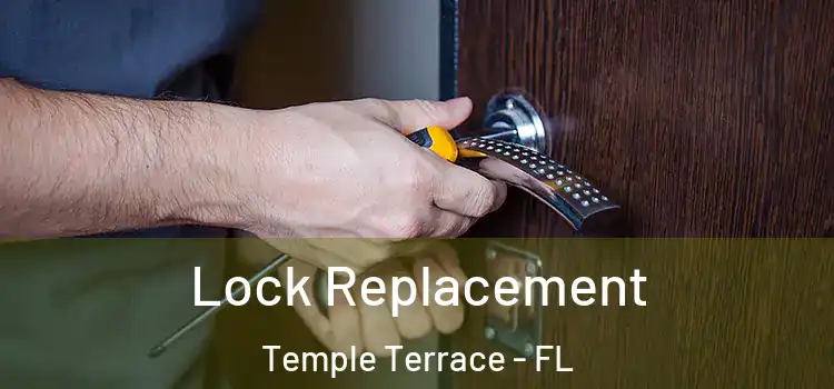  Lock Replacement Temple Terrace - FL