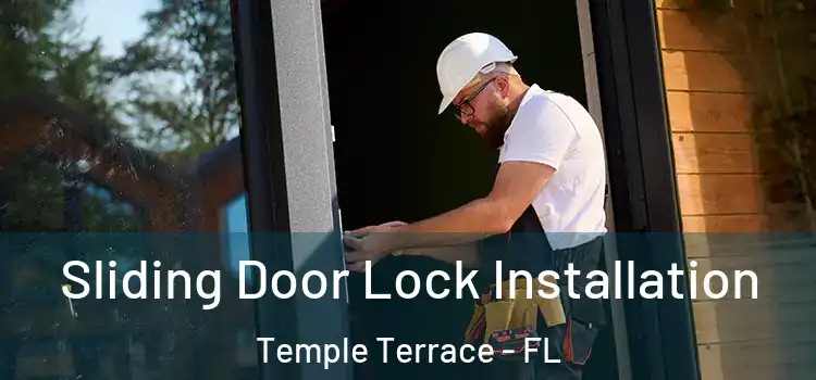 Sliding Door Lock Installation Temple Terrace - FL